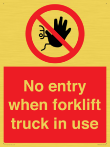No entry when forklift truck in use Prohibition Sign